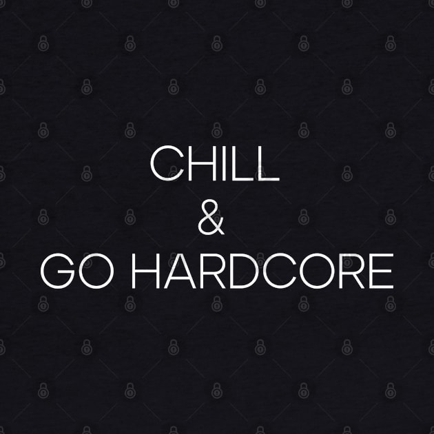 Chill & GO Hardcore by INFLAMETOR